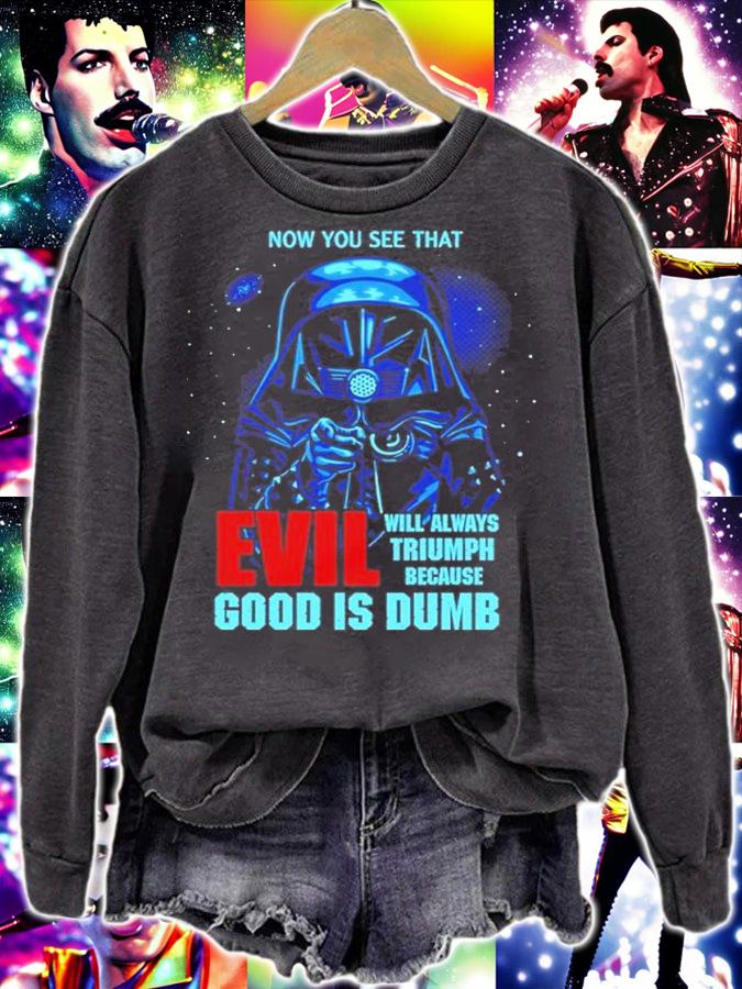 Dark Helmet Now You See That Evil Will Always Triumph Because Good Is Dumb Shirt