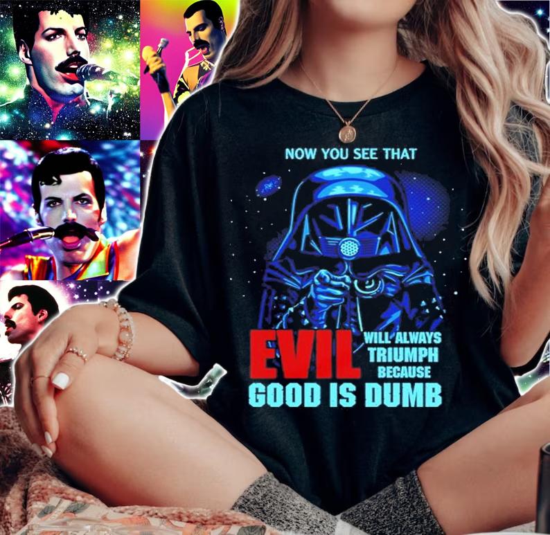 Dark Helmet Now You See That Evil Will Always Triumph Because Good Is Dumb Shirt