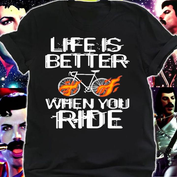 Life Is Better When You Ride T-Shirt shirt