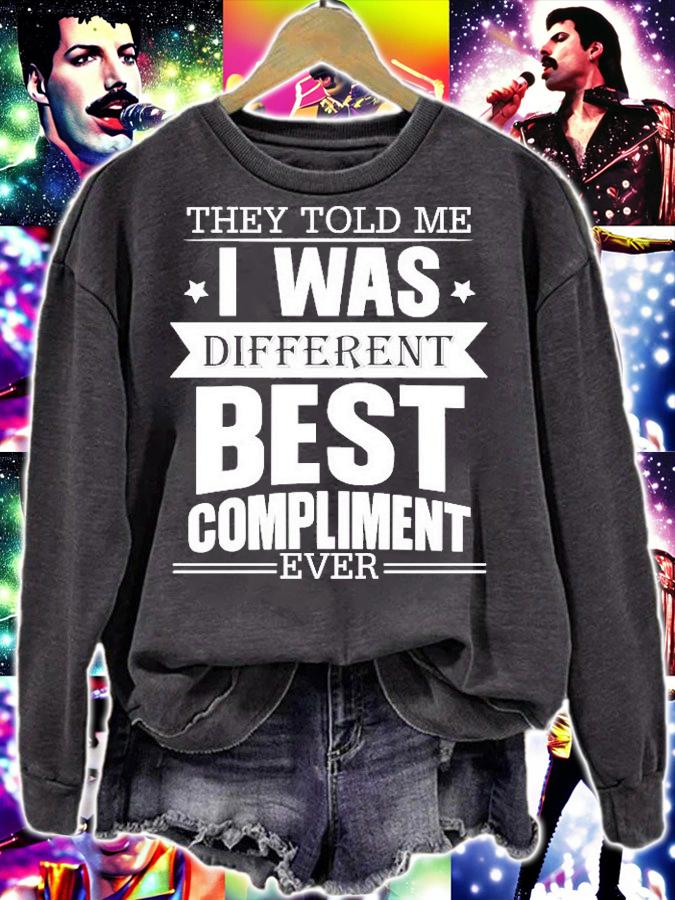They Told Me I Was Different Best Compliment Ever Shirt