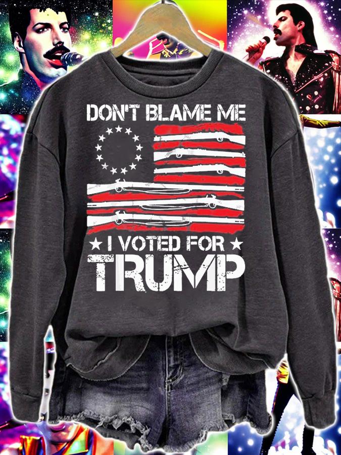 Don't Blame Me I Voted For Trump Gun Rights USA Flag T-Shirt sweatshirt