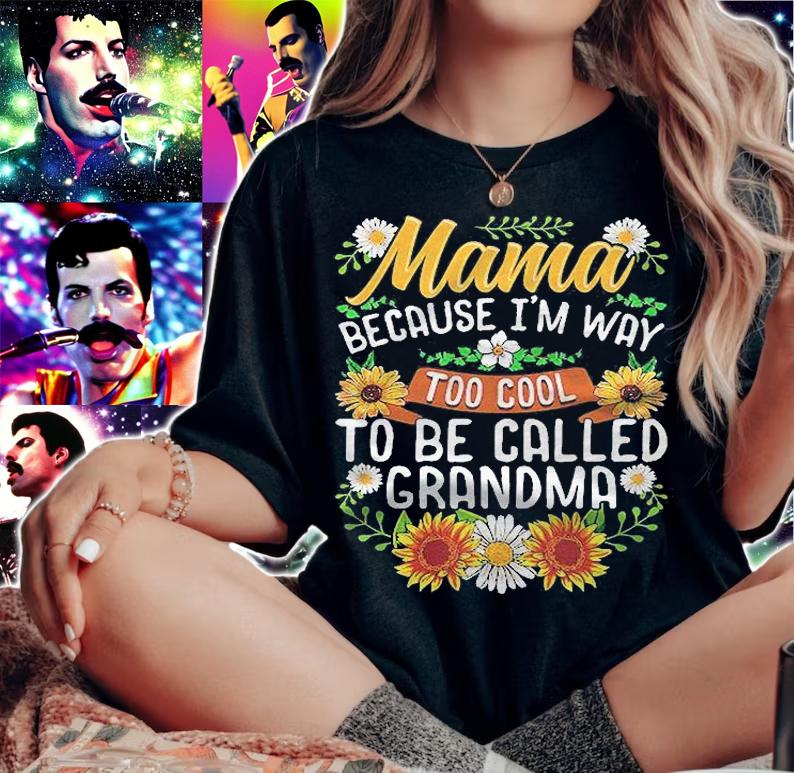 Mama Because Im Way Too Cool To Be Called Grandma Shirt