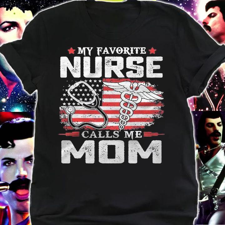 My Favorite Nurse Calls Me Mom Mothers Day Shirt