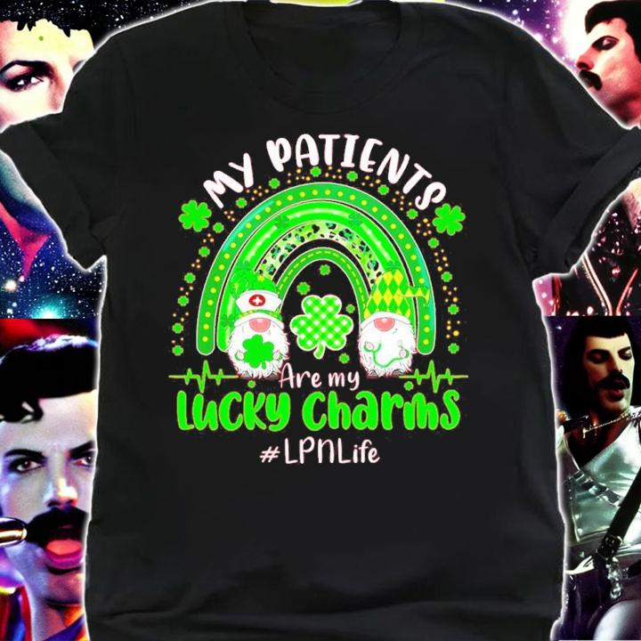 St. Patrick's Day My Patients Are My Lucky Charms LPN Life Shirt