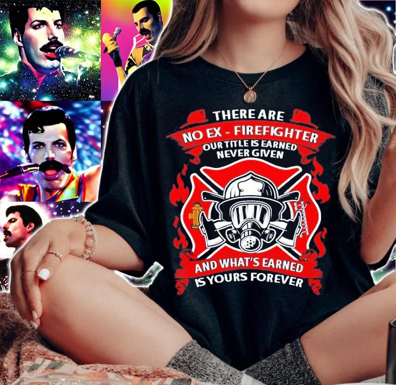 There Are No Ex Firefighter Our Title Is Earned T-Shirt woman shirt