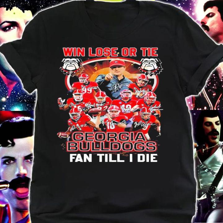 Win Lose Or Tie Georgia Bulldogs Fan Till I Die T-Shirt