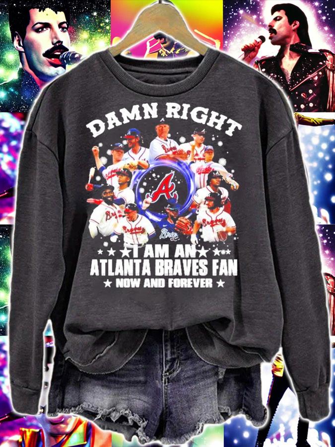 Alabama Damn right I am an Atlanta Braves Fan now and forever shirt