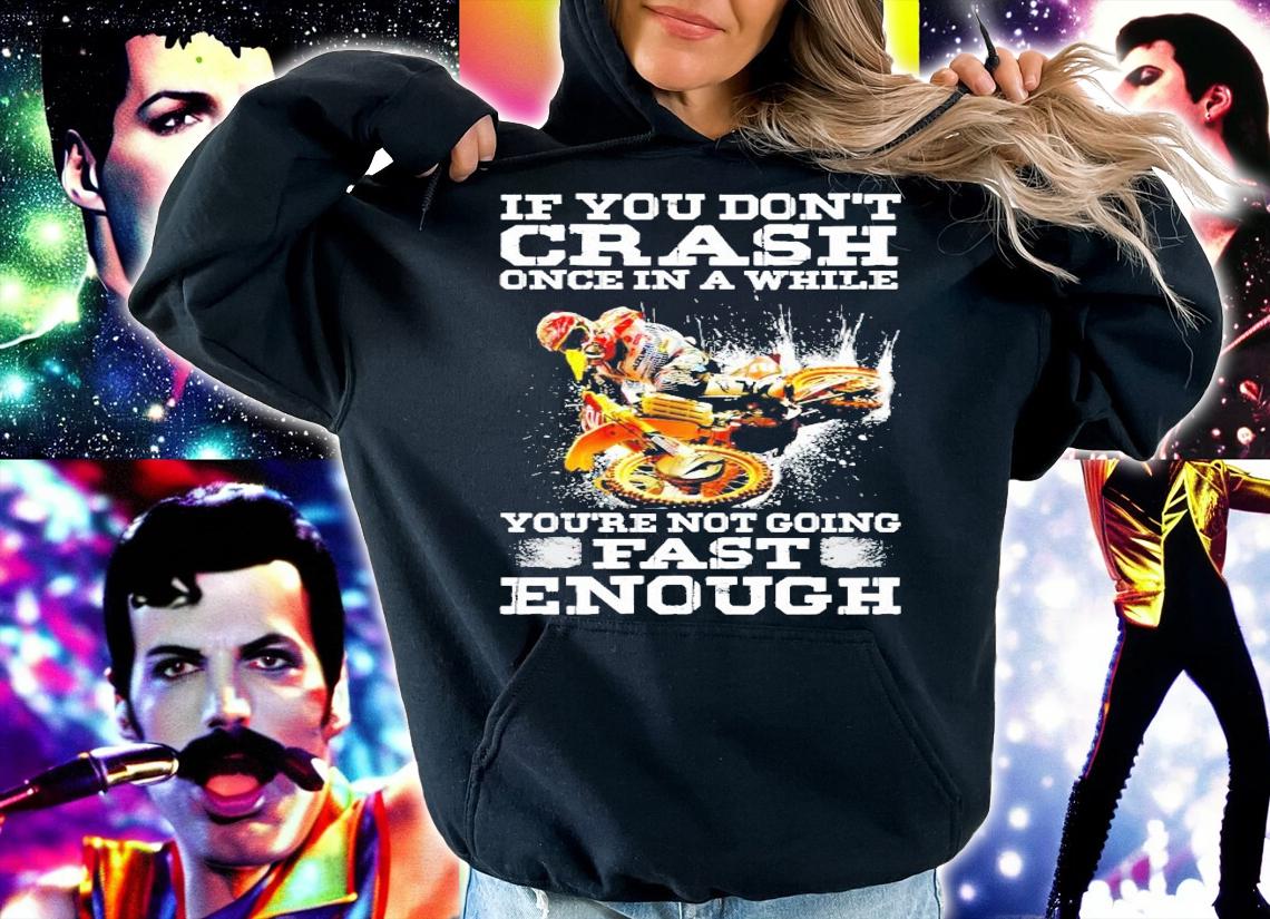If you don't crash once in a while you're not going fash enough shirt