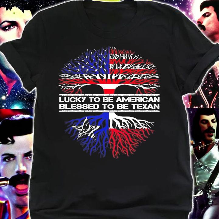 Lucky to be American blessed to be Texan shirt
