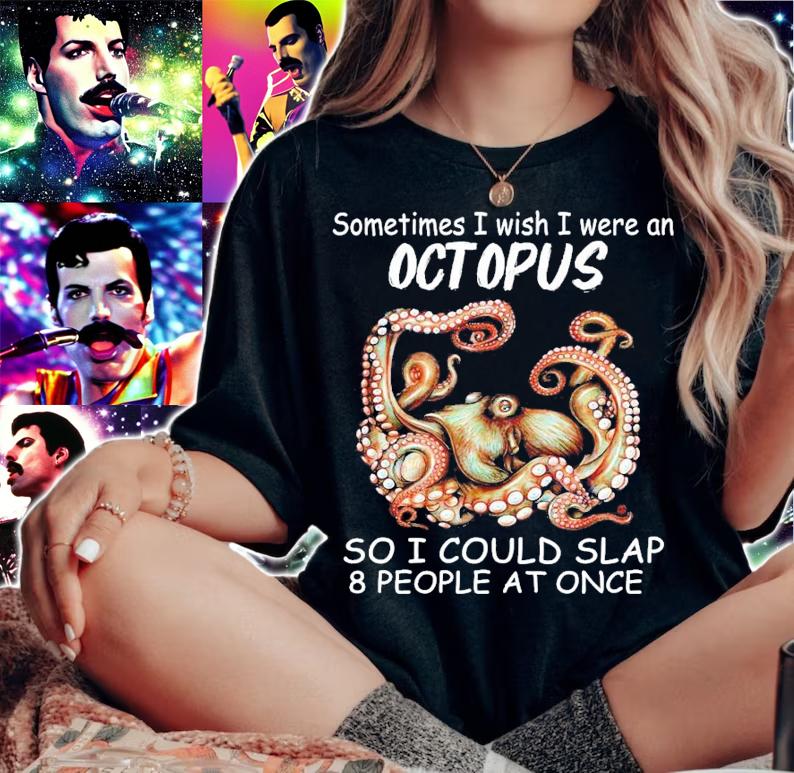 Sometimes I wish I were an Octopus so I could slap 8 people at once shirt woman shirt