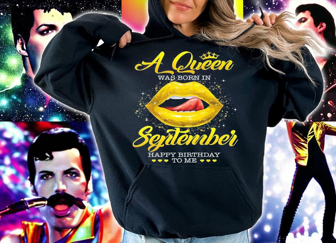Womens A Queen Was Born In September Happy Birthday To Me Sexy Lips Wom T-Shirt hoodie