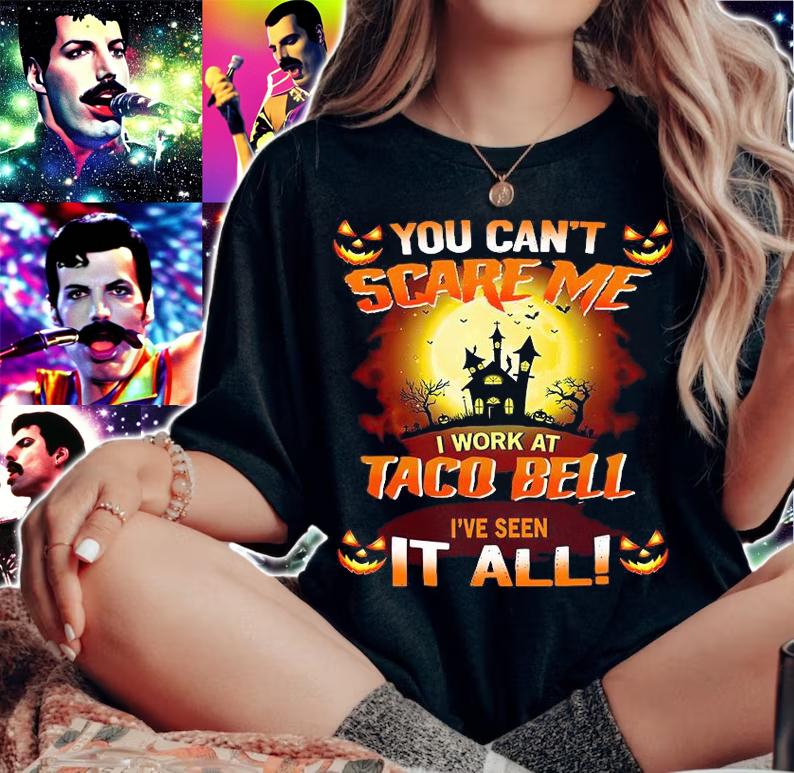 Funny you cant scare me I work at Taco Bell Ive seen it all Halloween shirt woman shirt