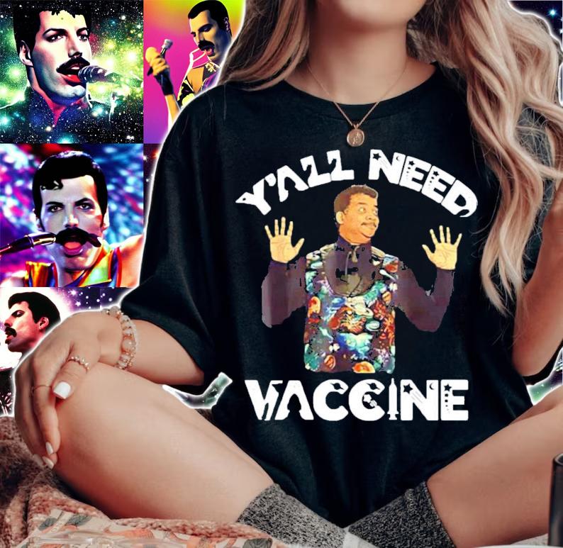 Neil deGrasse Tyson Y'all need vaccine shirt