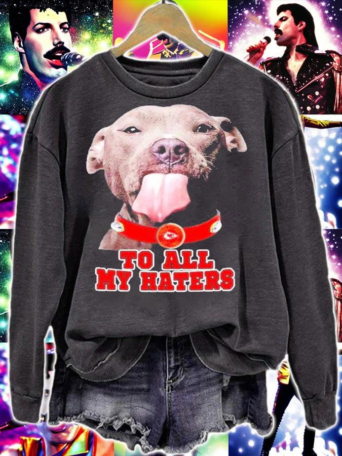 Pitbull Kansas City Chiefs to all my haters shirt