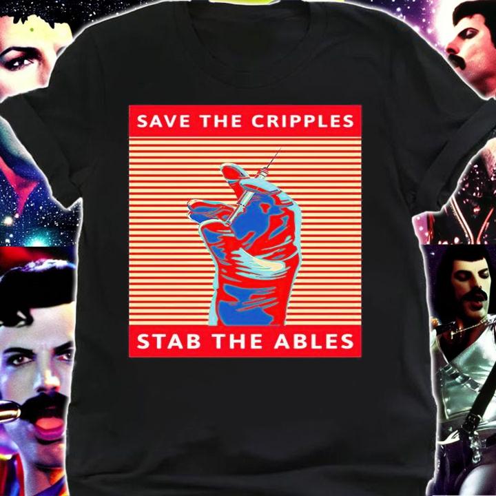 Save the cripples stab the ables T-shirt