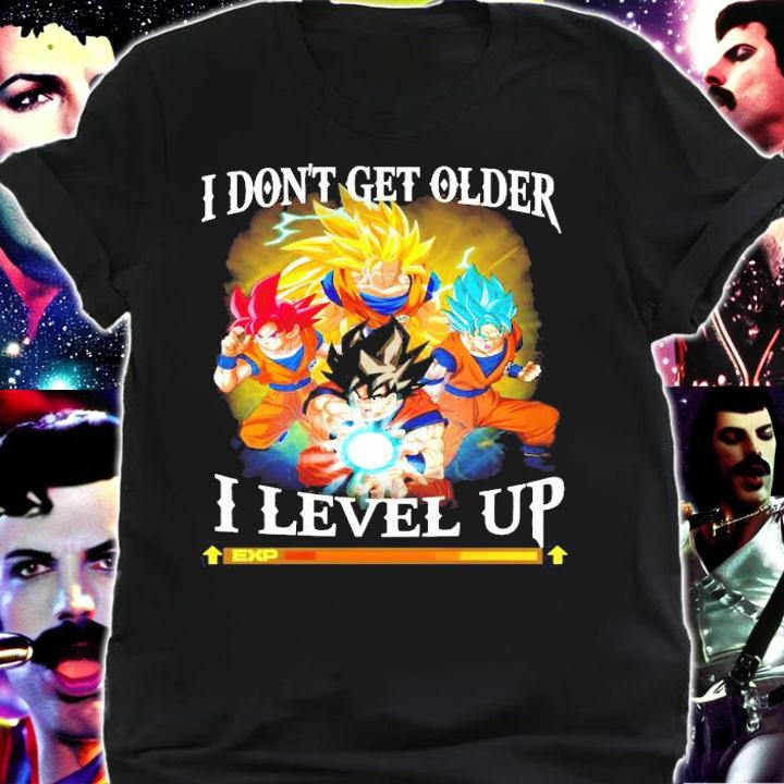 Songoku I don't get older I level up t-shirt shirt