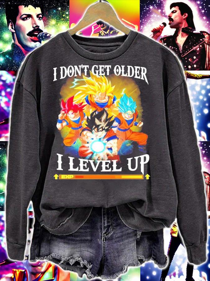 Songoku I don't get older I level up t-shirt sweatshirt