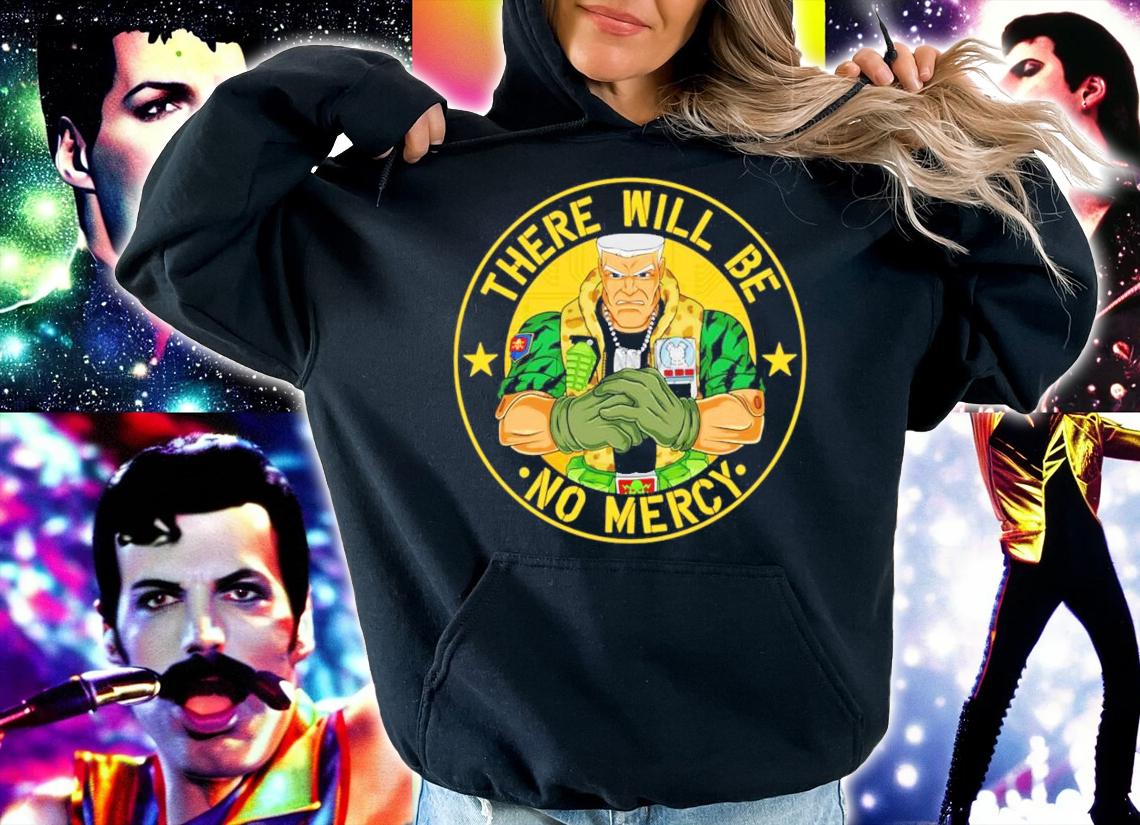 There Will be No Mercy shirt hoodie