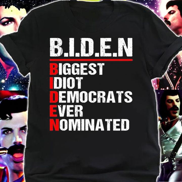 Biggest Idiot Democrats Ever Nominated Anti Biden T-Shirt shirt