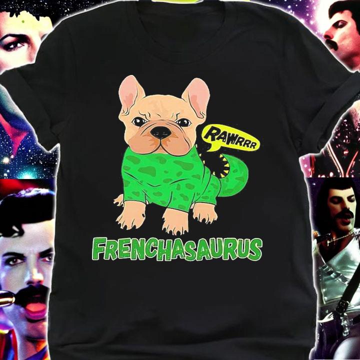 Dinosaur Frenchie Rawrrr T-Shirt - Frenchasaurus dog, halloween gift, french bulldog, Frenchie mom T-shirt