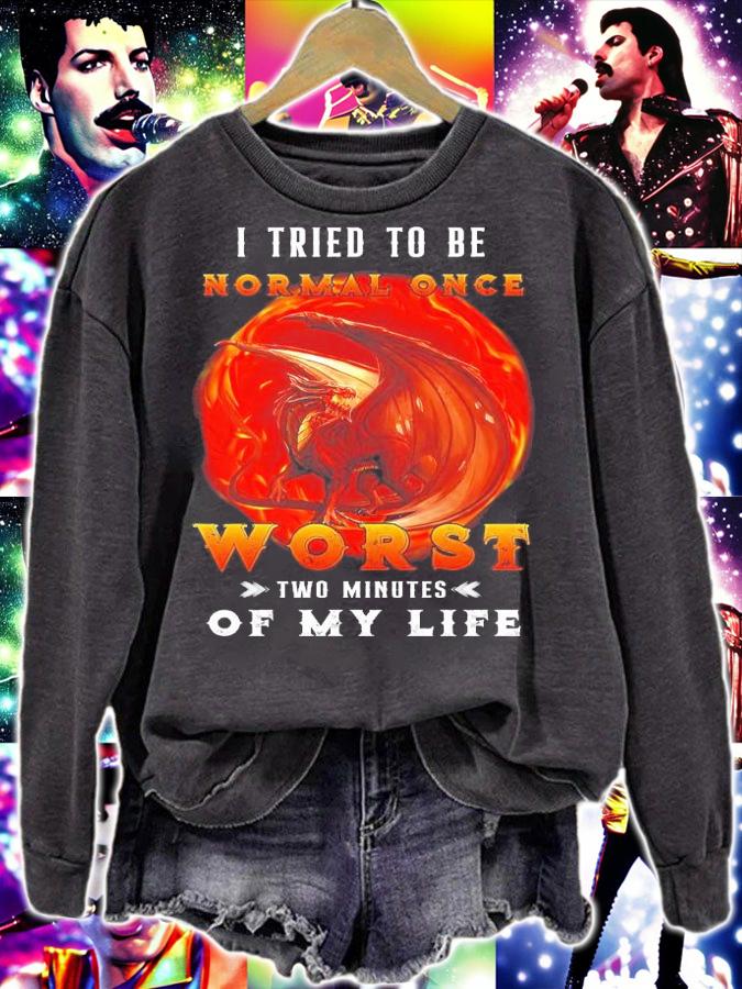 Dragon I tried to be normal once worst two minutes of my life shirt