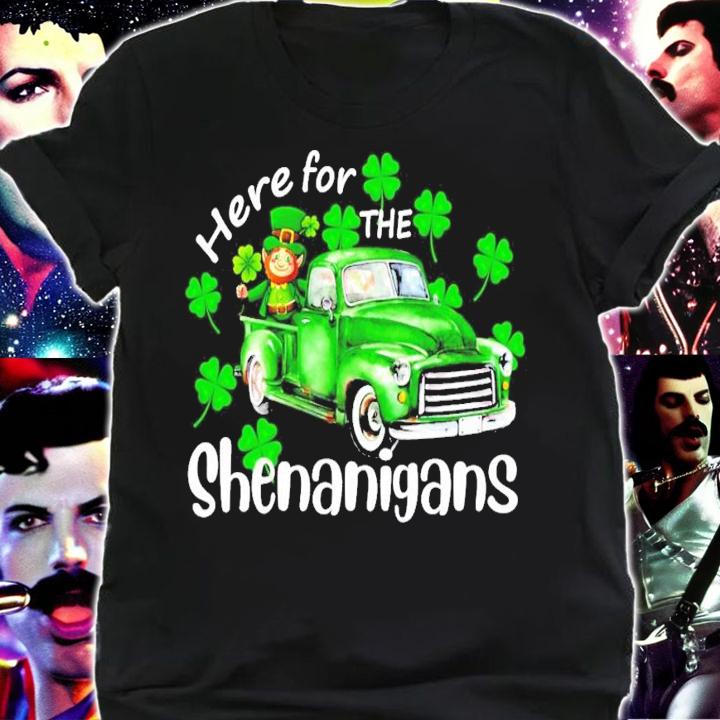 Here for the Shenanigans St.Patrick's day shirt