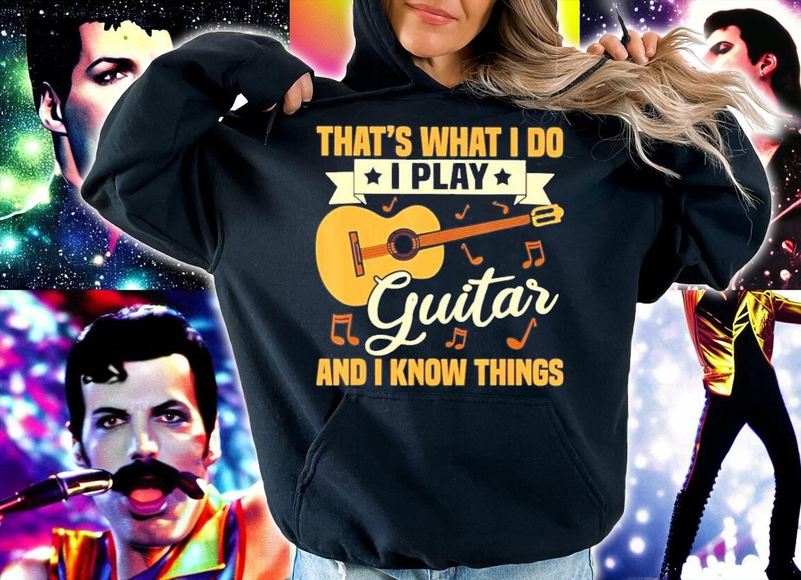 That_s what I do I play guitar and I know things shirt