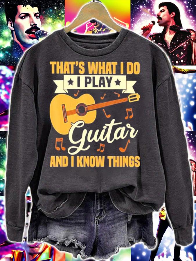 That_s what I do I play guitar and I know things shirt
