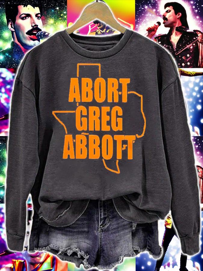 Abort Greg Abbott Texas shirt sweatshirt
