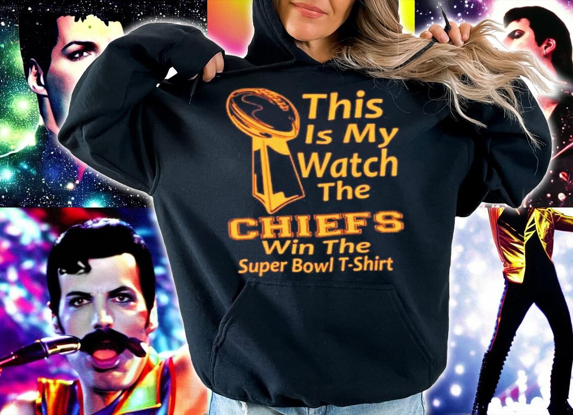 This is my watch the Chiefs win the Super Bowl t-shirt hoodie