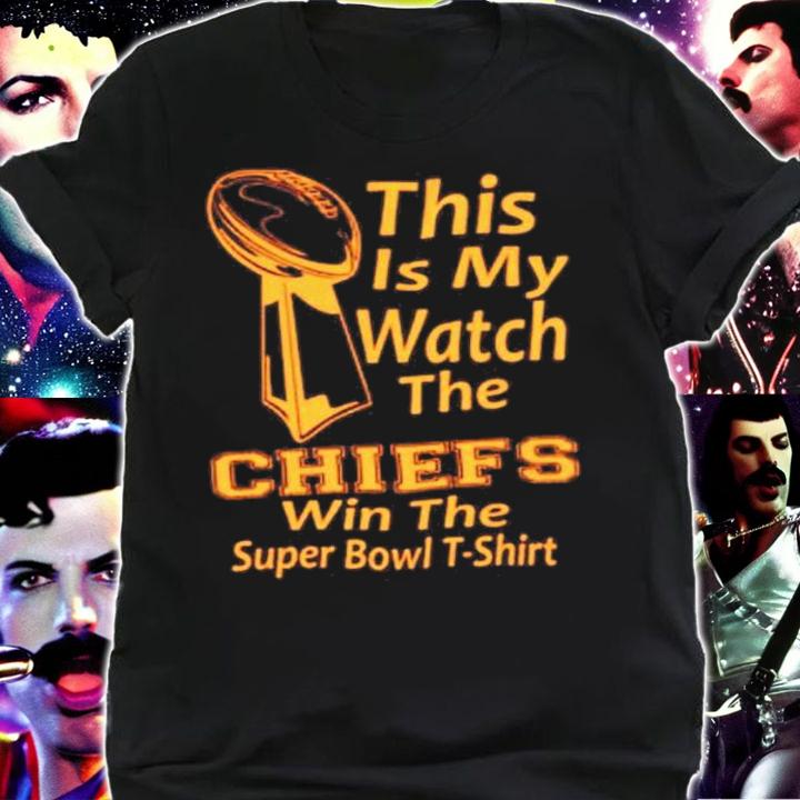This is my watch the Chiefs win the Super Bowl t-shirt shirt