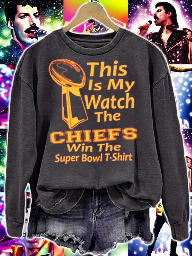 This is my watch the Chiefs win the Super Bowl t-shirt sweatshirt