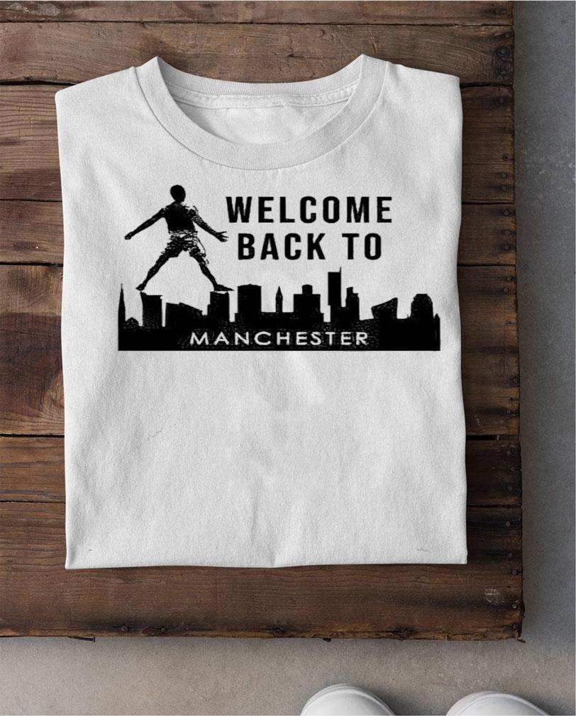 Ronaldo CR7 Welcome back to Manchester United shirt shirt