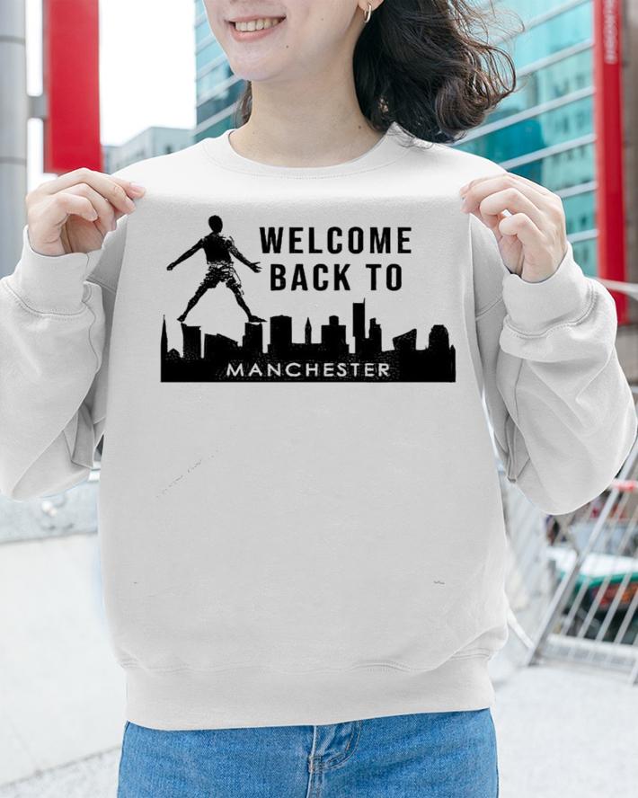 Ronaldo CR7 Welcome back to Manchester United shirt sweatshirt