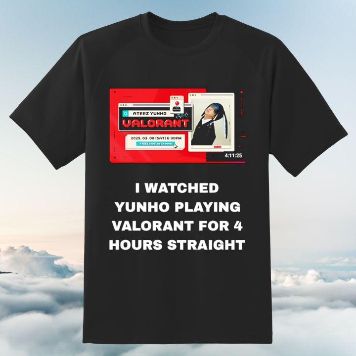 I Watched Yunho Playing Valorant For 4 Hours Straight Gamer Fan T-Shirt