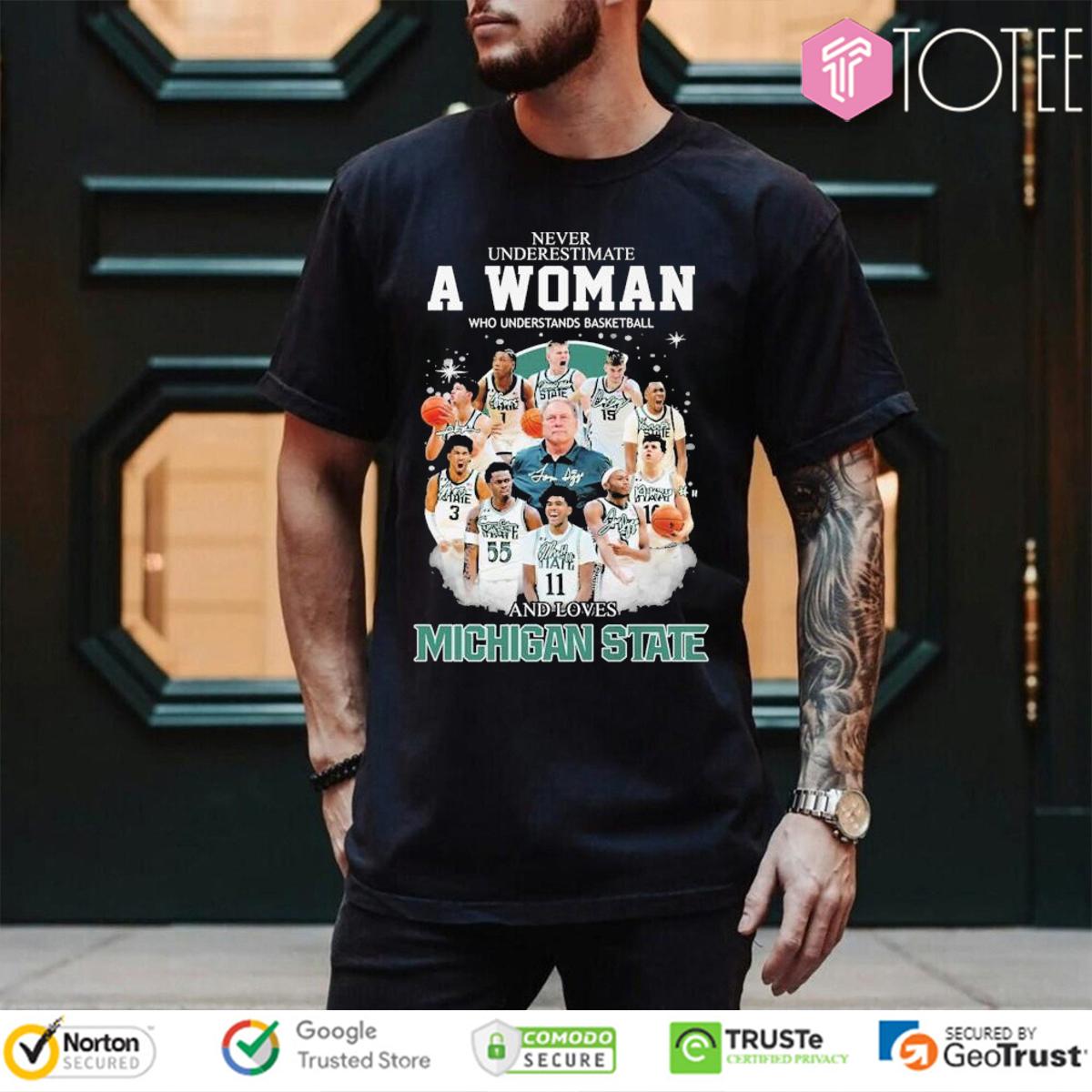 Never Underestimate A Woman Who Loves Michigan State Basketball Coach & Players Signed T-Shirt